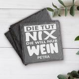 Die tut nix - Freunde-Schieferuntersetzer