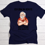 Ich muss nichts - Personalisiertes T-Shirt für Rentner zum Ruhestand