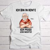 Ich muss nichts - Personalisiertes T-Shirt für Rentner zum Ruhestand